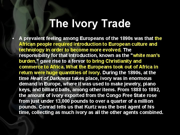 The Ivory Trade • A prevalent feeling among Europeans of the 1890 s was