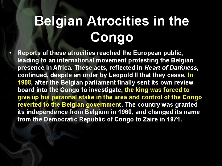 Belgian Atrocities in the Congo • Reports of these atrocities reached the European public,