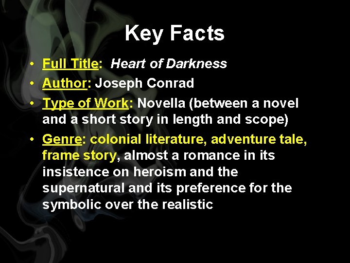 Key Facts • Full Title: Heart of Darkness • Author: Joseph Conrad • Type