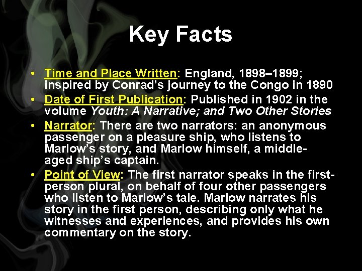 Key Facts • Time and Place Written: England, 1898– 1899; inspired by Conrad’s journey