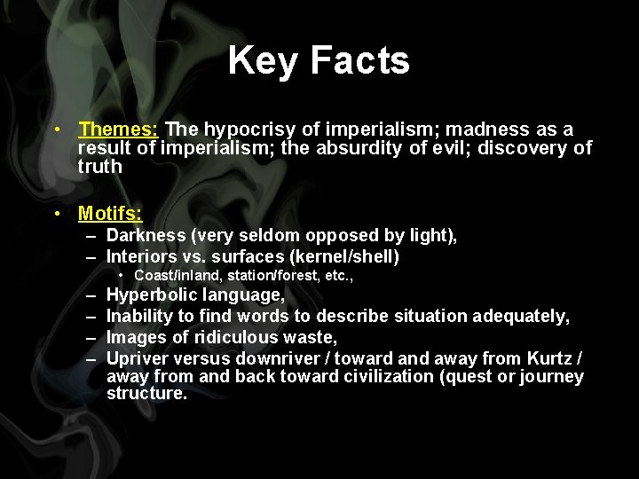 Key Facts • Themes: The hypocrisy of imperialism; madness as a result of imperialism;