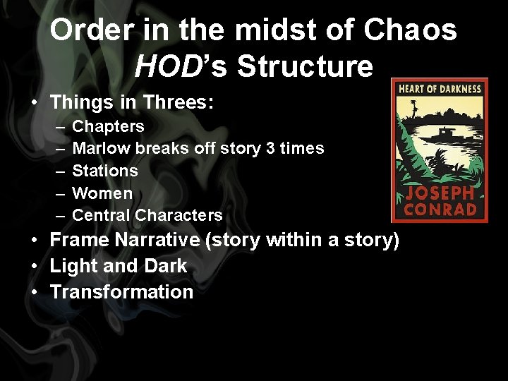 Order in the midst of Chaos HOD’s Structure • Things in Threes: – –