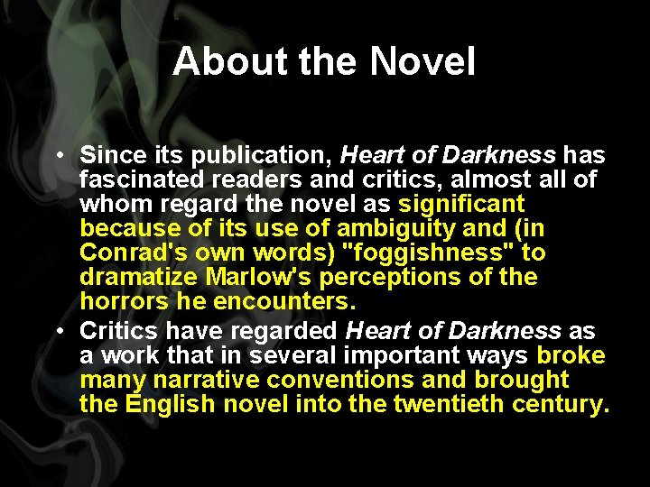 About the Novel • Since its publication, Heart of Darkness has fascinated readers and