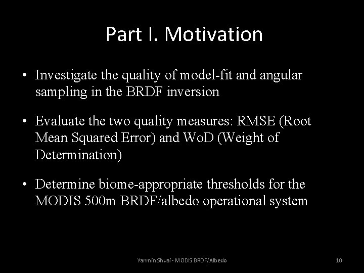 Part I. Motivation • Investigate the quality of model-fit and angular sampling in the
