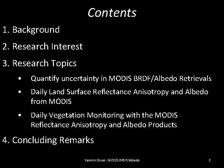 1. Introduction Contents 1. Background 2. Research Interest 3. Research Topics • Quantify uncertainty