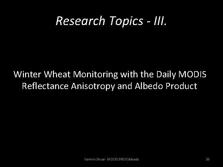Research Topics - III. Winter Wheat Monitoring with the Daily MODIS Reflectance Anisotropy and