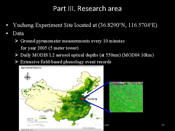 Part III. Research area • Yucheng Experiment Site located at (36. 8290ºN, 116. 5704ºE)