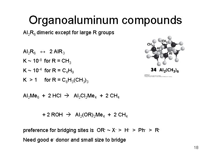 Organoaluminum compounds Al 2 R 6 dimeric except for large R groups Al 2 Organoaluminum compounds Al 2 R 6 dimeric except for large R groups Al 2