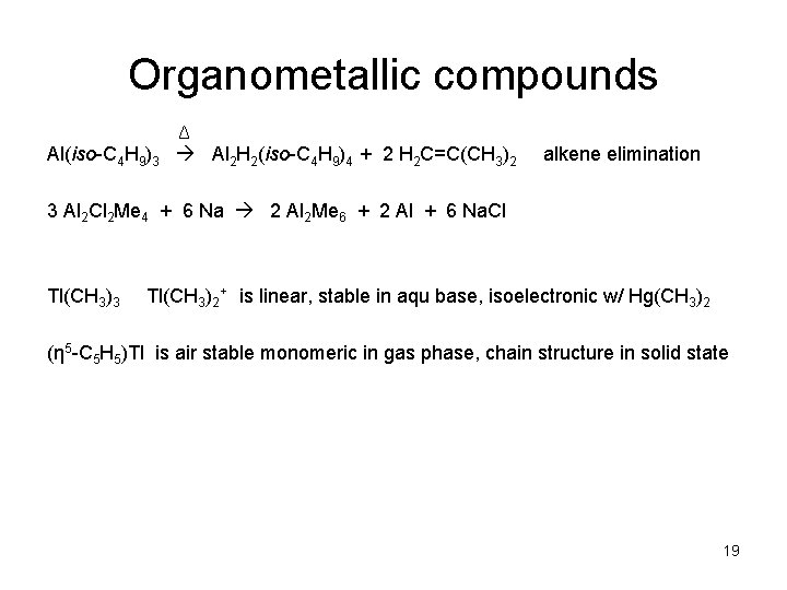 Organometallic compounds Δ Al(iso-C 4 H 9)3 Al 2 H 2(iso-C 4 H 9)4 Organometallic compounds Δ Al(iso-C 4 H 9)3 Al 2 H 2(iso-C 4 H 9)4