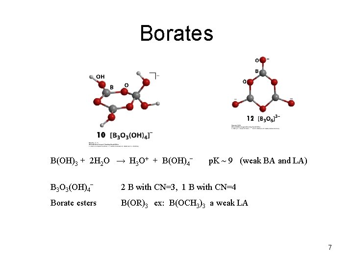 Borates B(OH)3 + 2 H 2 O → H 3 O+ + B(OH)4− p. Borates B(OH)3 + 2 H 2 O → H 3 O+ + B(OH)4− p.