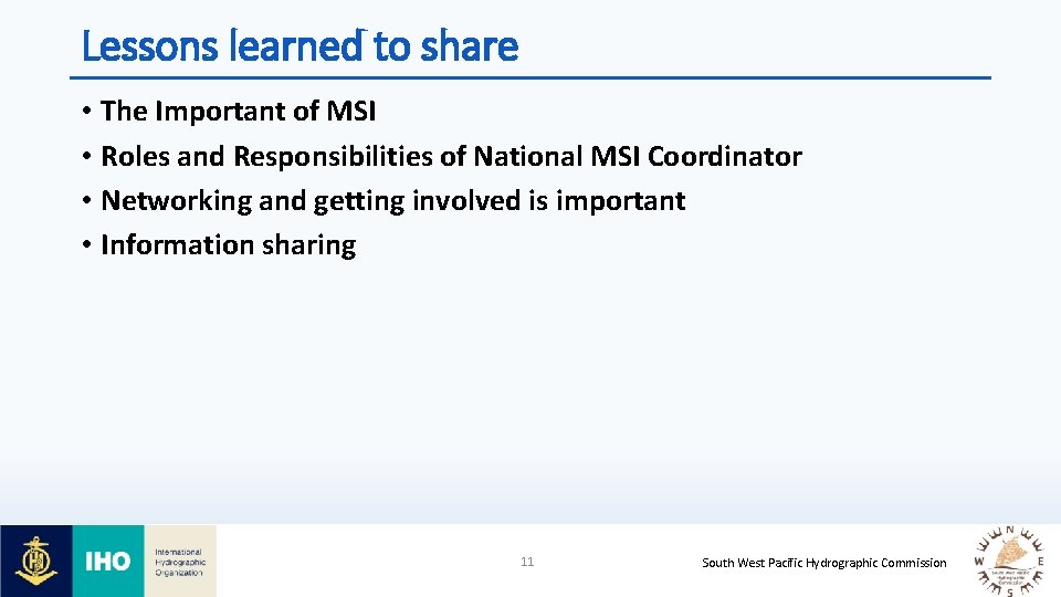 Lessons learned to share • The Important of MSI • Roles and Responsibilities of