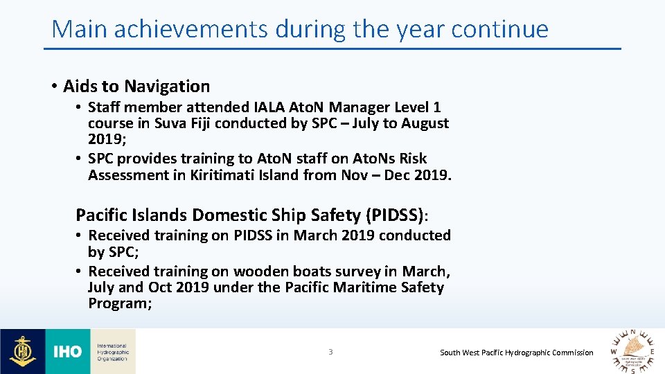 Main achievements during the year continue • Aids to Navigation • Staff member attended