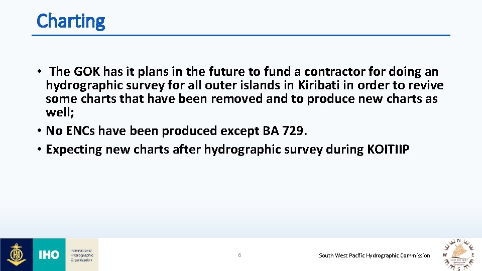 Charting • The GOK has it plans in the future to fund a contractor