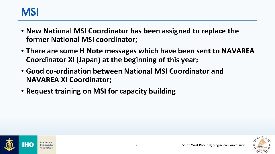 MSI • New National MSI Coordinator has been assigned to replace the former National