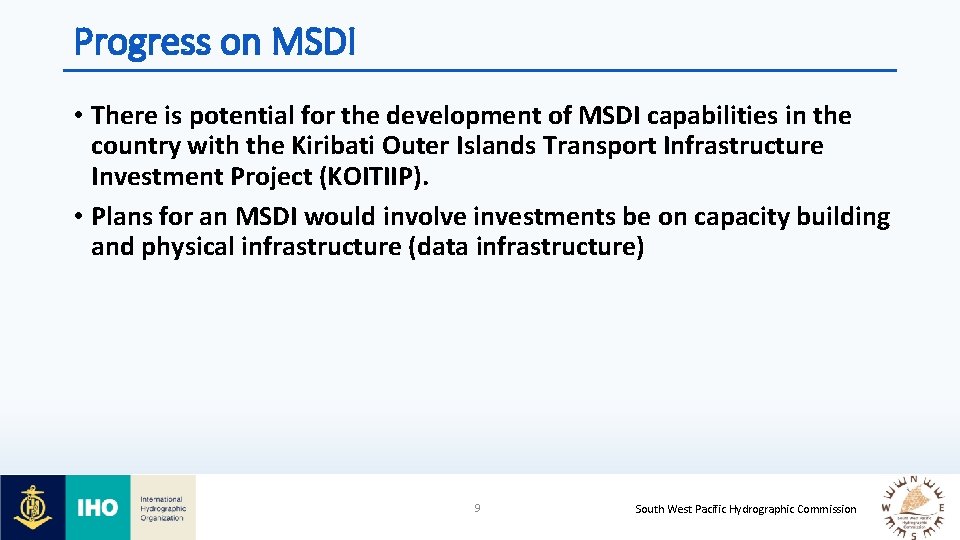 Progress on MSDI • There is potential for the development of MSDI capabilities in