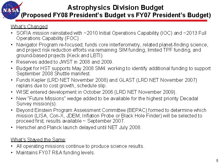 Astrophysics Division Budget (Proposed FY 08 President’s Budget vs FY 07 President’s Budget) What’s