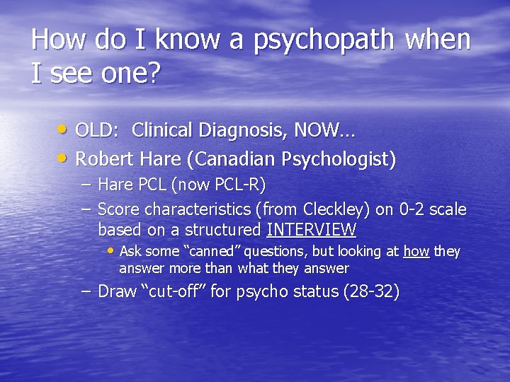 How do I know a psychopath when I see one? • OLD: Clinical Diagnosis,