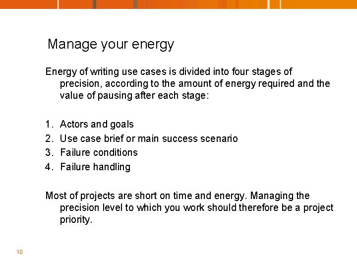 Manage your energy Energy of writing use cases is divided into four stages of
