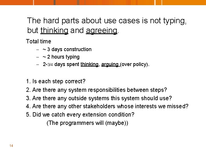 The hard parts about use cases is not typing, but thinking and agreeing. Total