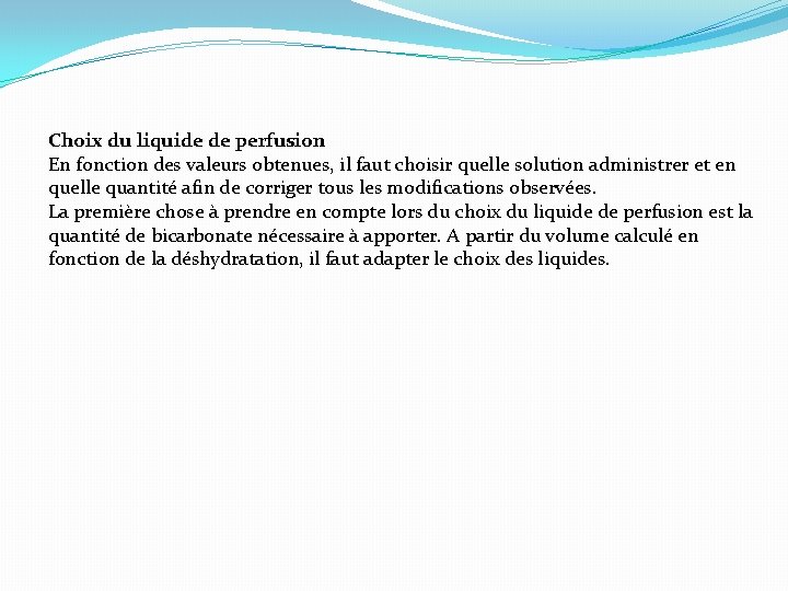 Choix du liquide de perfusion En fonction des valeurs obtenues, il faut choisir quelle