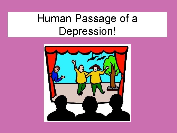 Human Passage of a Depression! 