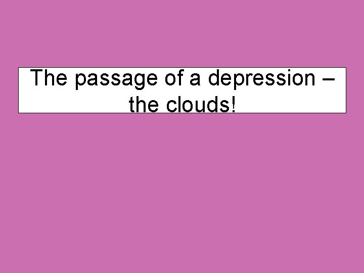 The passage of a depression – the clouds! 