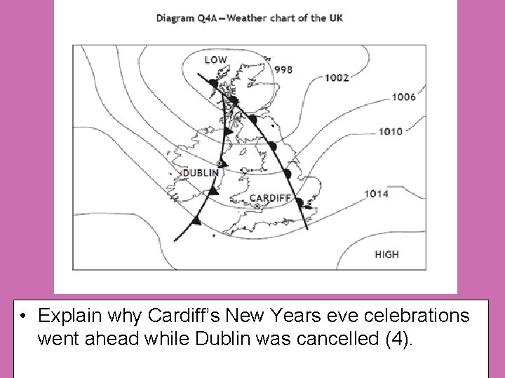  • Explain why Cardiff’s New Years eve celebrations went ahead while Dublin was