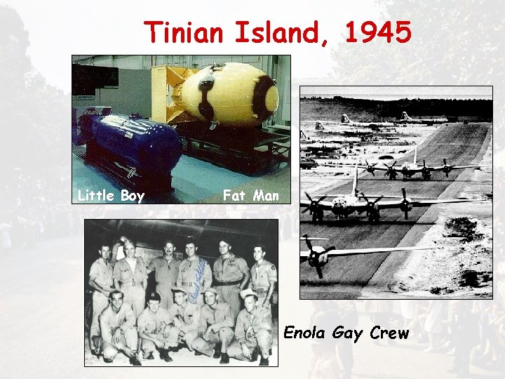 Tinian Island, 1945 Little Boy Fat Man Enola Gay Crew 