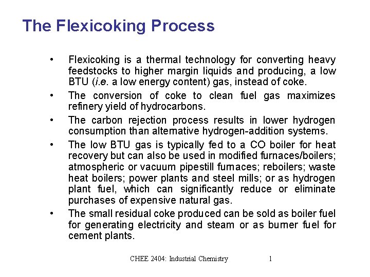 The Flexicoking Process • • • Flexicoking is a thermal technology for converting heavy