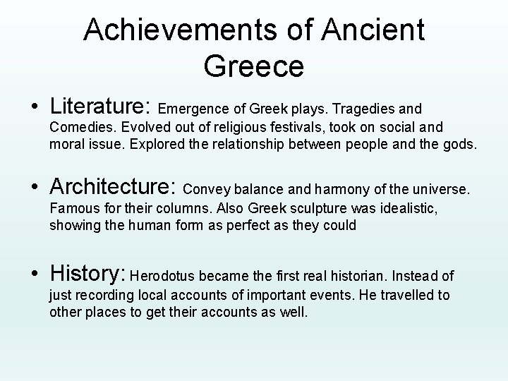 Achievements of Ancient Greece • Literature: Emergence of Greek plays. Tragedies and Comedies. Evolved