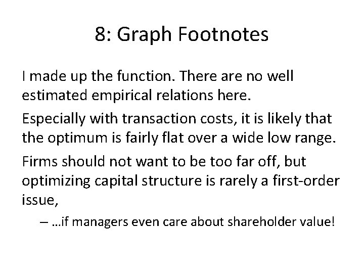 8: Graph Footnotes I made up the function. There are no well estimated empirical