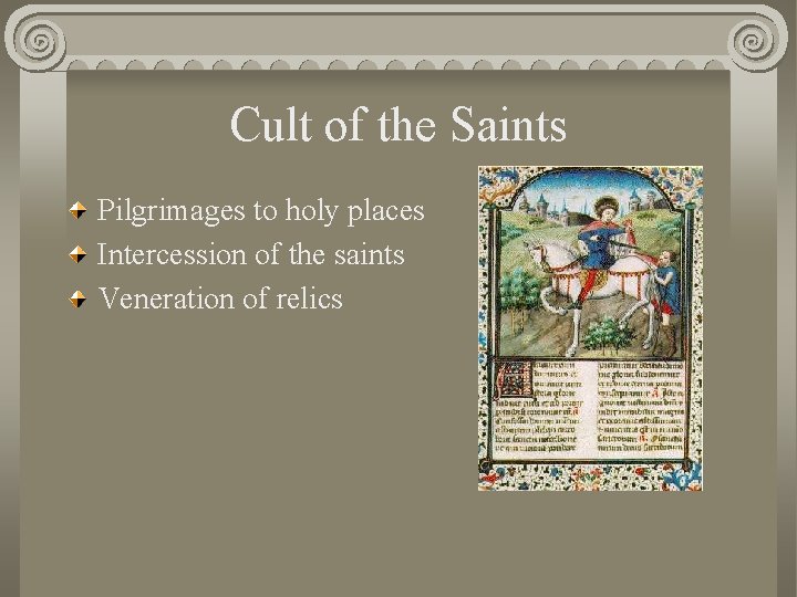 Cult of the Saints Pilgrimages to holy places Intercession of the saints Veneration of