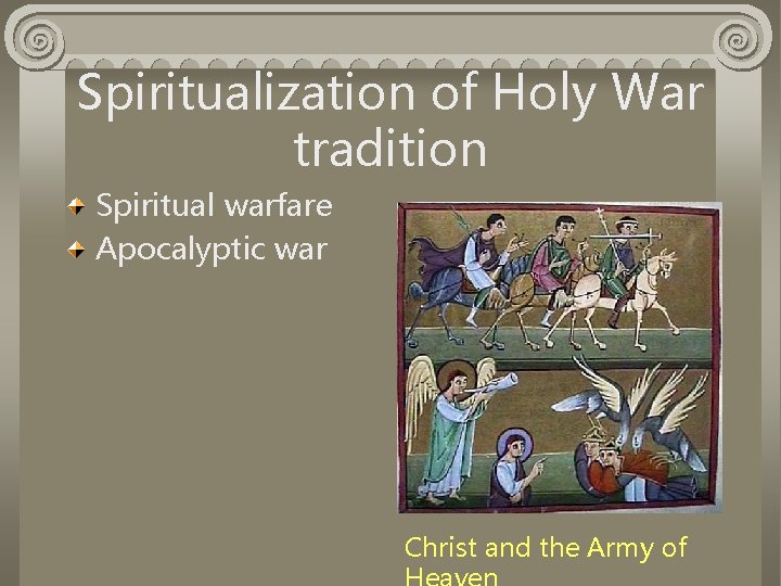 Spiritualization of Holy War tradition Spiritual warfare Apocalyptic war Christ and the Army of