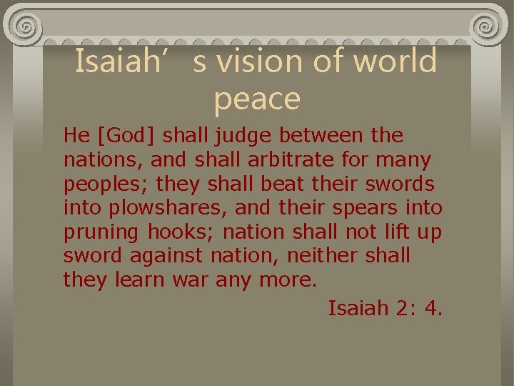 Isaiah’s vision of world peace He [God] shall judge between the nations, and shall