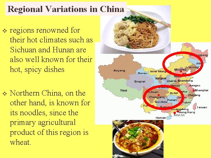 Regional Variations in China v regions renowned for their hot climates such as Sichuan Regional Variations in China v regions renowned for their hot climates such as Sichuan