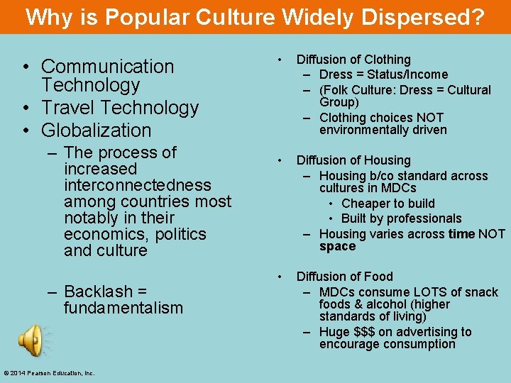 Why is Popular Culture Widely Dispersed? • Communication Technology • Travel Technology • Globalization