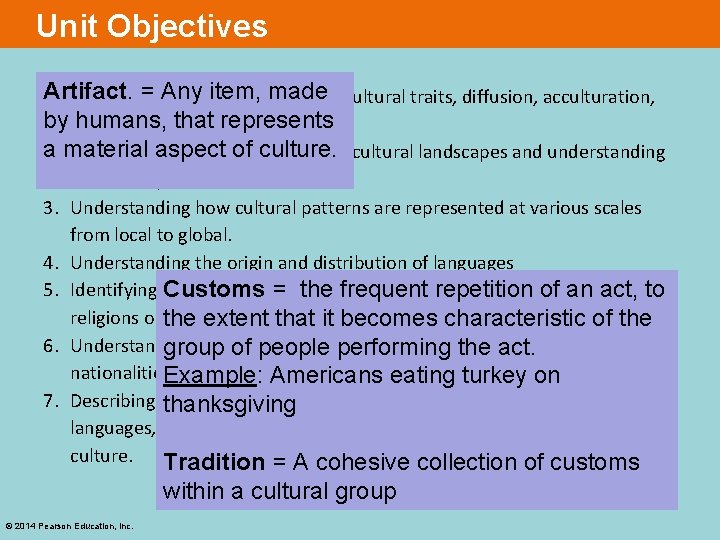 Unit Objectives Artifact. = Any item, made 1. Identifying and analyzing culture, cultural traits,