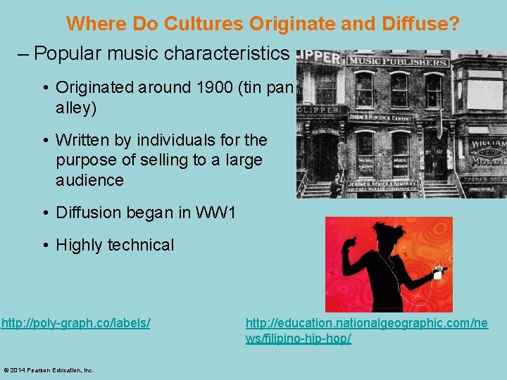 Where Do Cultures Originate and Diffuse? – Popular music characteristics • Originated around 1900