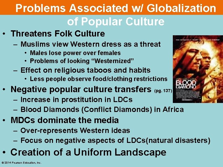 Problems Associated w/ Globalization of Popular Culture • Threatens Folk Culture – Muslims view