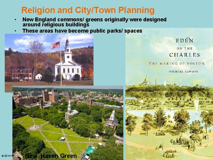 Religion and City/Town Planning • • New England commons/ greens originally were designed around