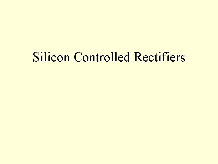 Silicon Controlled Rectifiers 