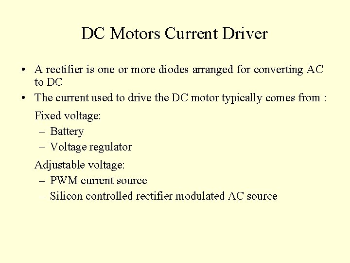 DC Motors Current Driver • A rectifier is one or more diodes arranged for