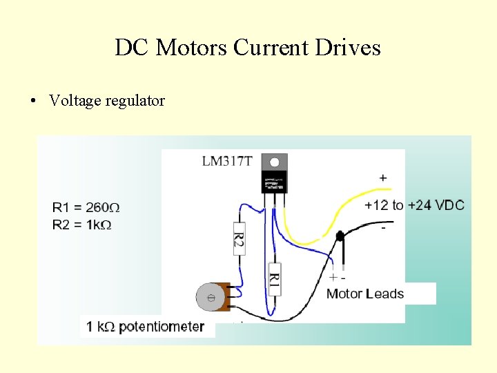 DC Motors Current Drives • Voltage regulator 