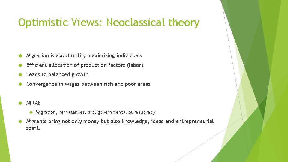 Optimistic Views: Neoclassical theory Migration is about utility maximizing individuals Efficient allocation of production