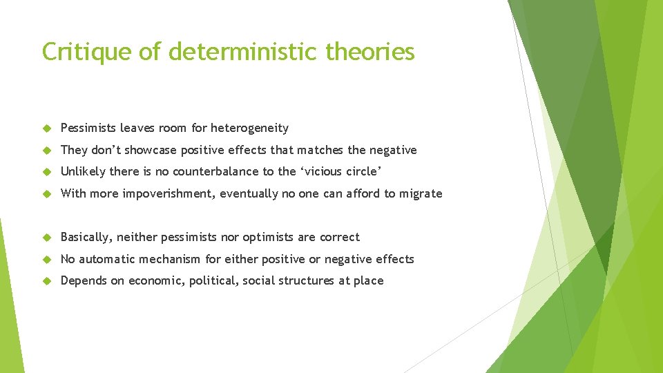 Critique of deterministic theories Pessimists leaves room for heterogeneity They don’t showcase positive effects