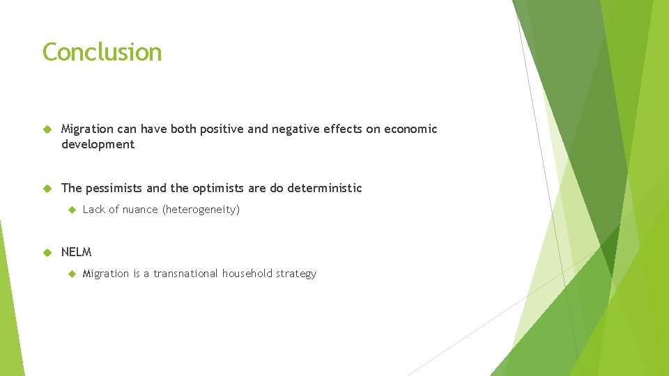 Conclusion Migration can have both positive and negative effects on economic development The pessimists