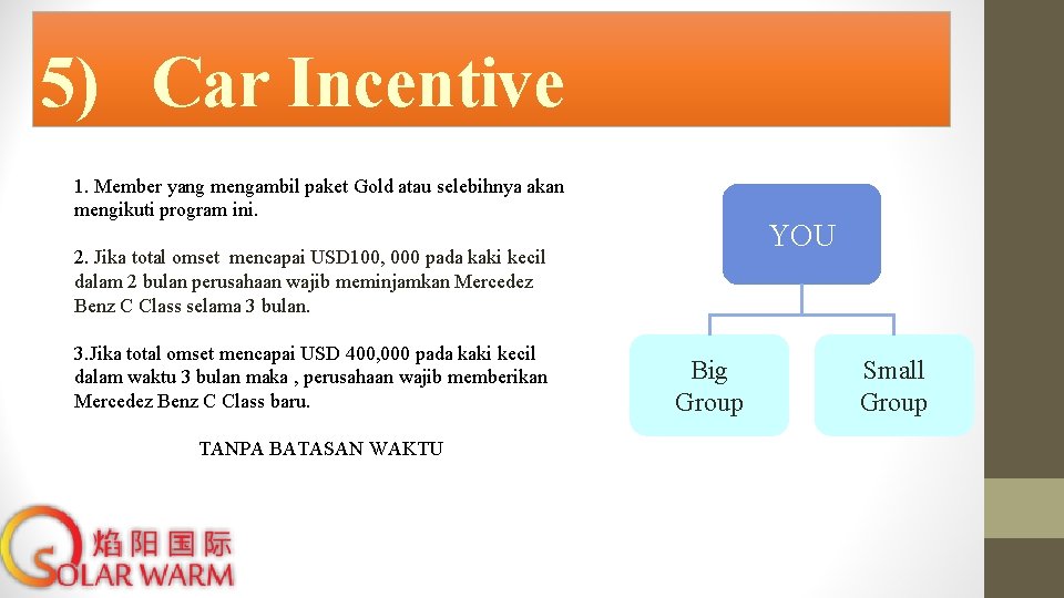5) Car Incentive 1. Member yang mengambil paket Gold atau selebihnya akan mengikuti program