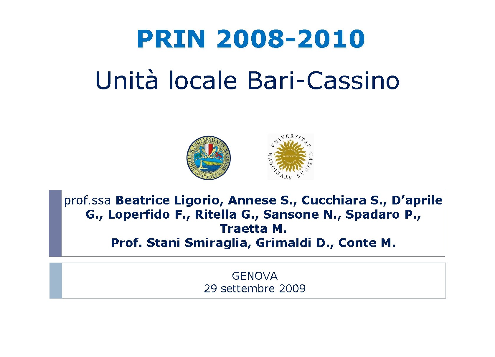 PRIN 2008 -2010 Unità locale Bari-Cassino prof. ssa Beatrice Ligorio, Annese S. , Cucchiara