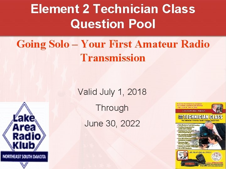 Element 2 Technician Class Question Pool Going Solo – Your First Amateur Radio Transmission