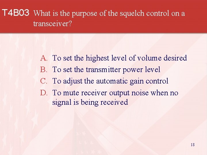 T 4 B 03 What is the purpose of the squelch control on a